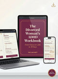 The Divorced Woman's 30-Day ADHD Reset Workbook: From Chaos to Calm After 40